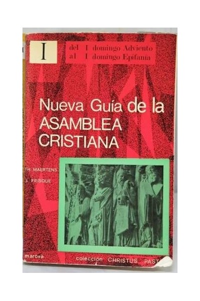 NUEVA GUIA DE LA ASMBLEA CRISTIANA. TOMO I: PRIMER DOMINGO DE ADVIENTO AL ..